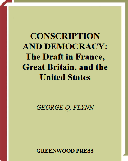 Conscription and democracy: the draft in France, Great Britain, and the United States