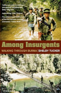 Among Insurgents : Walking Through Burma