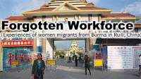 Forgotten workforce: experiences of women migrants from Burma in Ruili, China