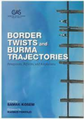 Border twists and Burma trajectories: perceptions, reforms, and adaptations