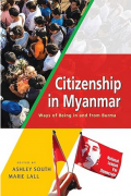 Citizenship in Myanmar: ways of being in and from Burma