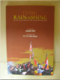 Come Rain or Shine : A Personal account of Burma, the 2007 uprising and Cyclone Nargis