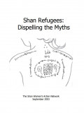 Shan Refugees in Thailand : Dispelling the Myths