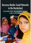Burmese-Muslim social networks in the borderland: a case study of Islam Bamroong Muslim community in Mae Sot, Tak Province, Thailand